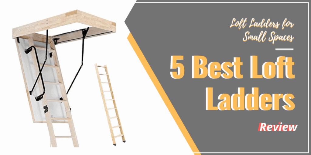 5 Best Loft Ladders